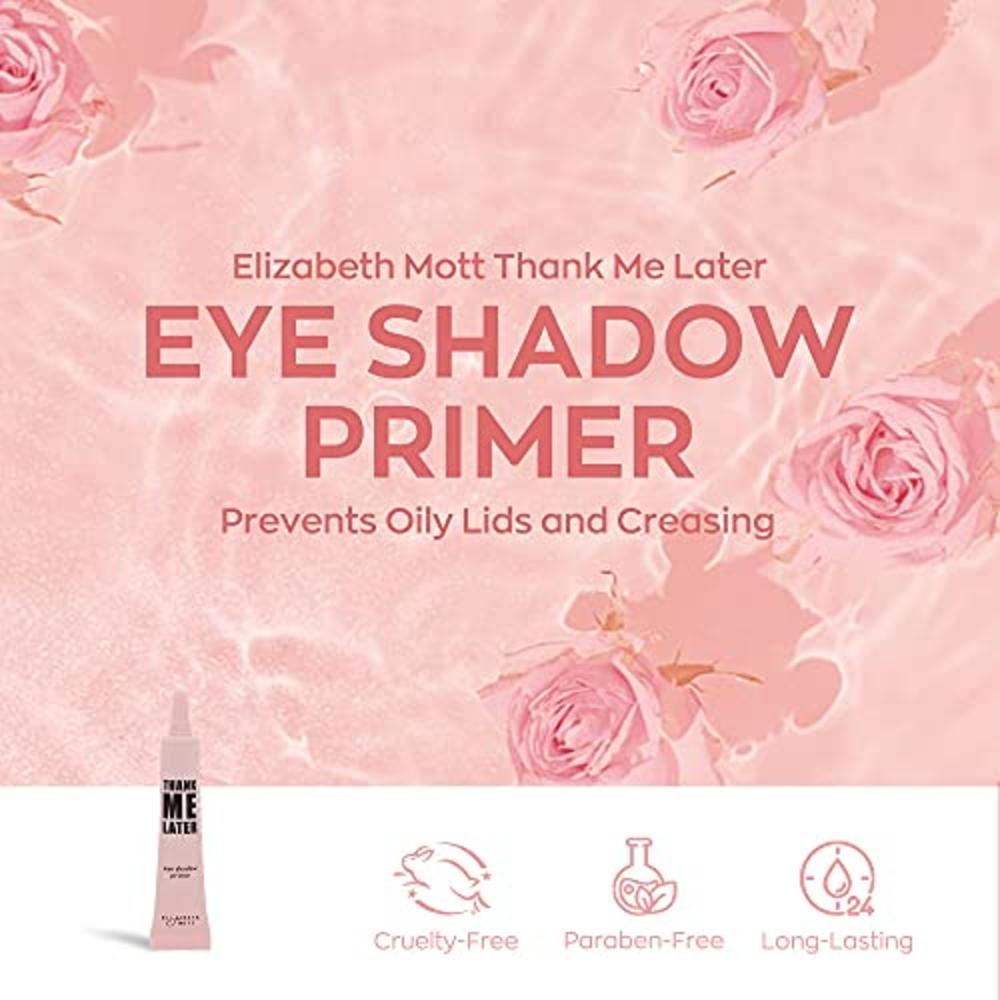 Elizabeth Mott Cruelty-Free and Paraben-Free Eye Primer Makeup Eyeshadow Base: Elizabeth Mott Thank Me Later Eye Shadow Base to Prevent Oily Li