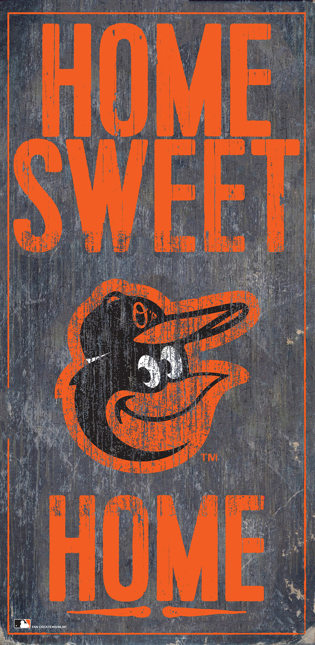 Fan Creations Baltimore Orioles Sign Wood 6x12 Home Sweet Home Design Special Order