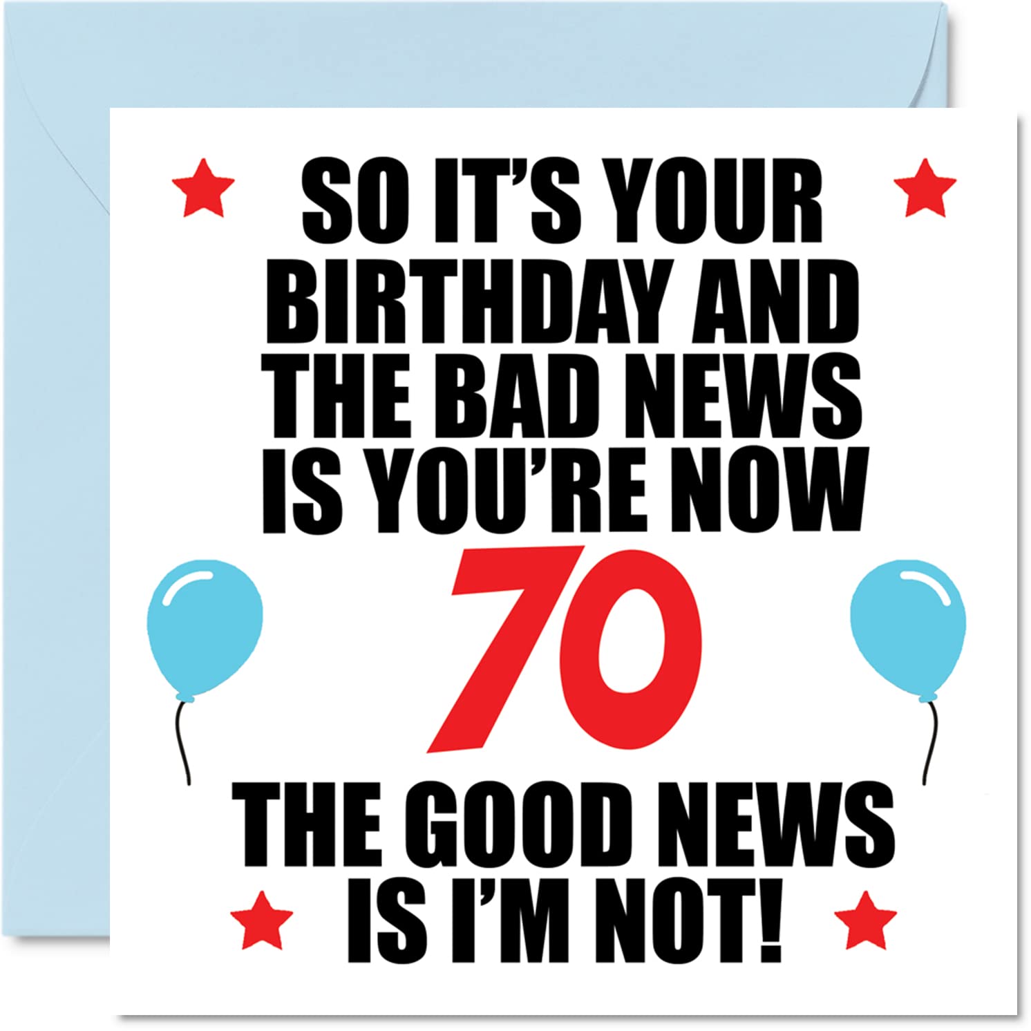 Stuff4 Funny 70th Birthday card for Men Women - Bad News - Happy Birthday cards for 70 Year Old Dad Mom Auntie Uncle grandma gra
