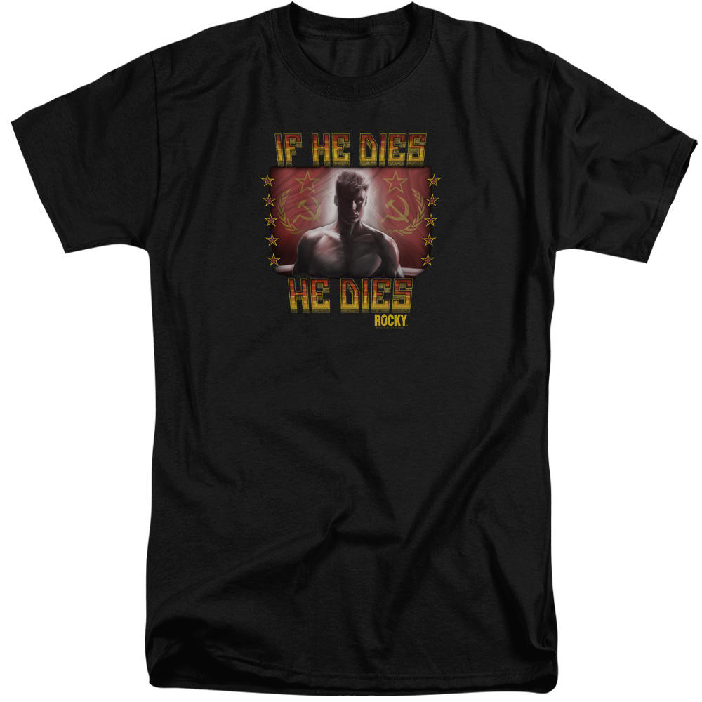 Buy Cool Shirts Rocky IV Tall T-Shirt If He Dies He Dies Black Tee, 2XLT