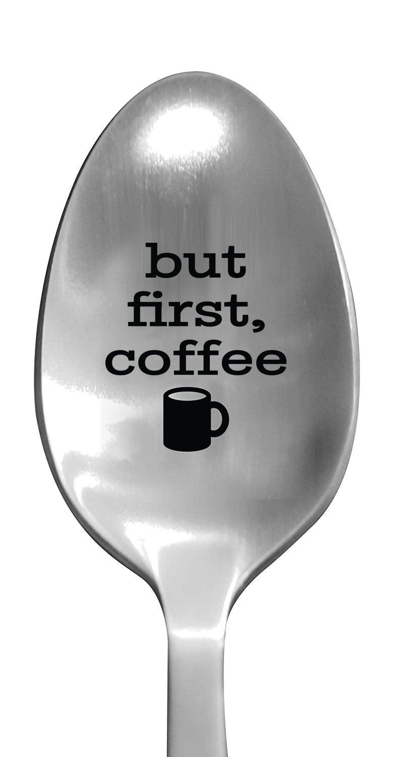 Sterling James Co. Laser Engraved But First, coffee Stainless Steel Spoon - coffee Lovers gifts - Funny cereal and coffee Mug gifts