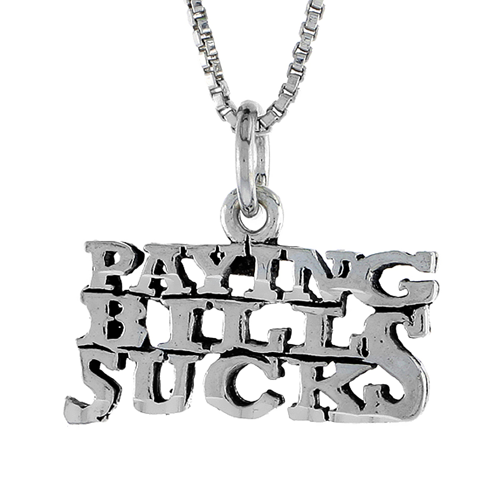 Sabrina Silver Sterling Silver PAYING BILLS SUCKS Word Necklace on an 18 inch Box Chain