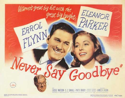 Pop Culture Graphics Never Say Goodbye Poster Movie 11 x 14 Inches - 28cm x 36cm Errol Flynn Eleanor Parker Lucile Watson S.Z. Sakall